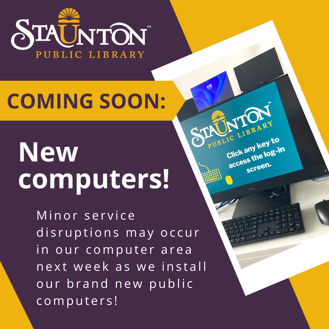 Coming Soon! New Computers! Minor service disruptions may occur in our computer area next week as we install our brand new computers!